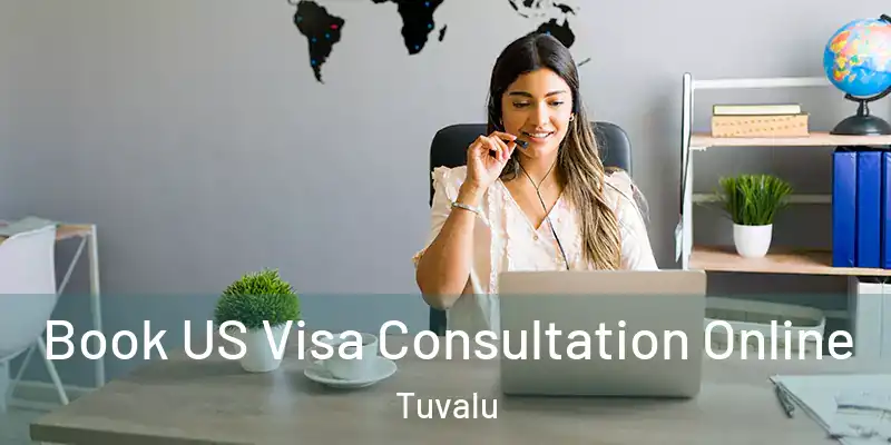  Book US Visa Consultation Online Tuvalu