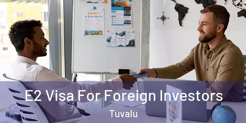  E2 Visa For Foreign Investors Tuvalu