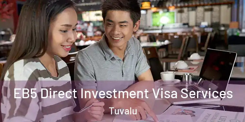  EB5 Direct Investment Visa Services Tuvalu