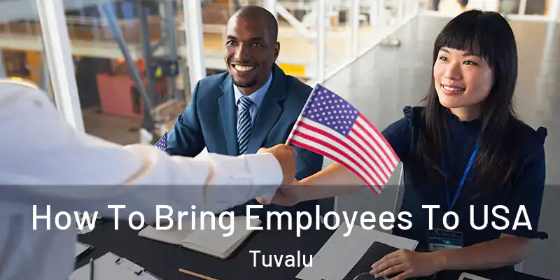  How To Bring Employees To USA Tuvalu