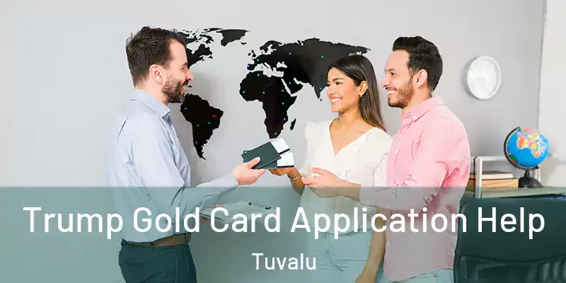  Trump Gold Card Application Help Tuvalu