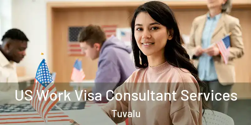  US Work Visa Consultant Services Tuvalu